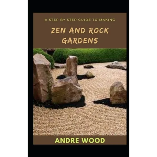 A Step By Step Guide To Making Zen And Rock Gardens
