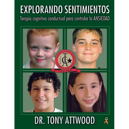 Explorando Sentimientos / Exploring Feelings: Terapia Cognitivo-Conductual Para Controlar La Ansiedad / Cognitive Behaviour Therapy to Manage Anxiety
