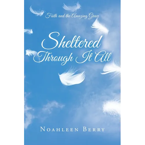 Sheltered Through It All