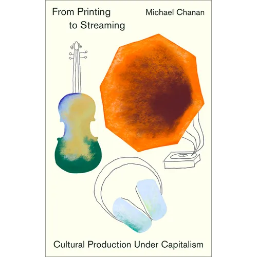 From Printing to Streaming: Cultural Production Under Capitalism