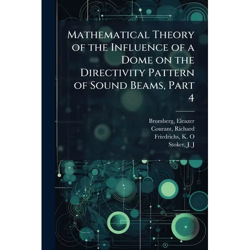 Mathematical Theory of the Influence of a Dome on the Directivity Pattern of Sound Beams, Part 4