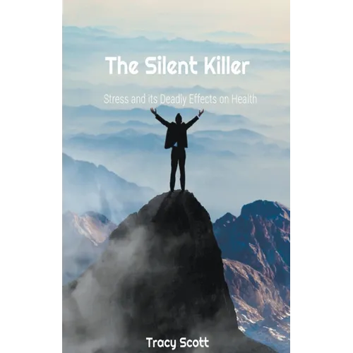 The Silent Killer: Stress and its Deadly Effects on Health