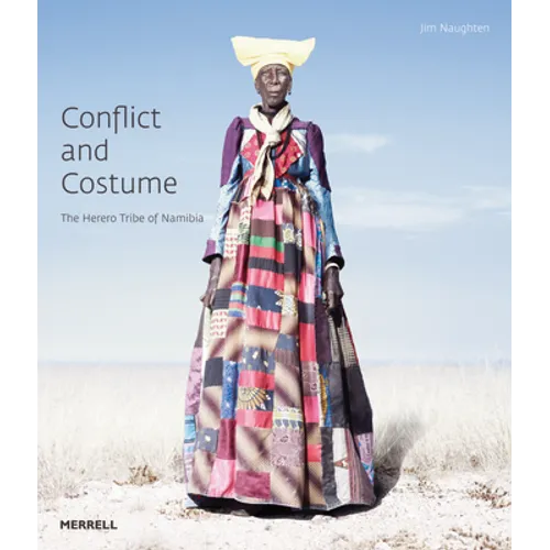 Conflict and Costume: The Herero Tribe of Namibia
