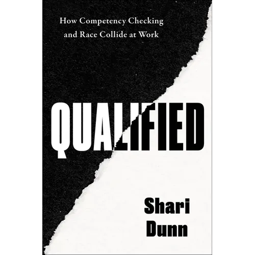 Qualified: How Competency Checking and Race Collide at Work