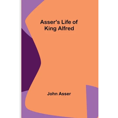 Asser's Life of King Alfred