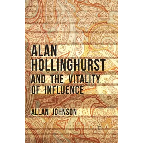Alan Hollinghurst and the Vitality of Influence