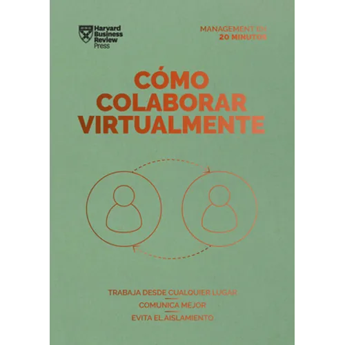 Cómo Colaborar Virtualmente. Serie Management En 20 Minutos (Virtual Collaboration Spanish Edition)