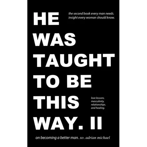he was taught to be this way. II