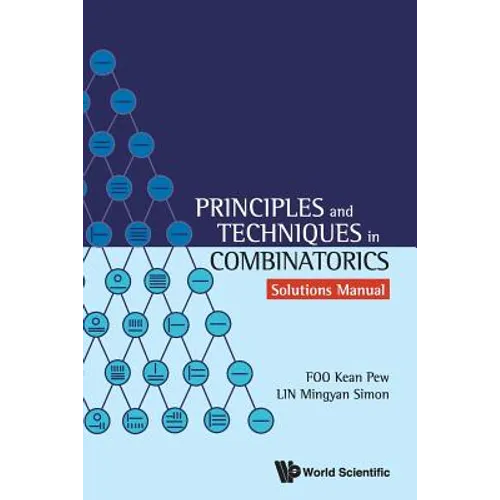 Principles and Techniques in Combinatorics: Solutions Manual