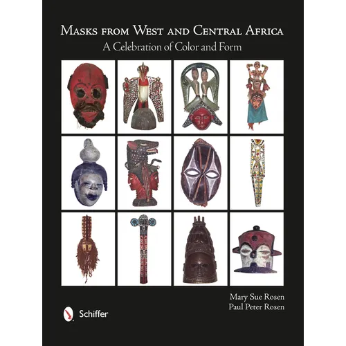 Masks from West and Central Africa: A Celebration of Color and Form