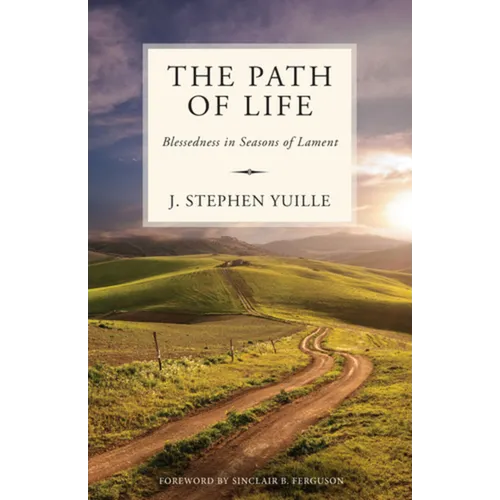 The Path of Life: Blessedness in Seasons of Lament