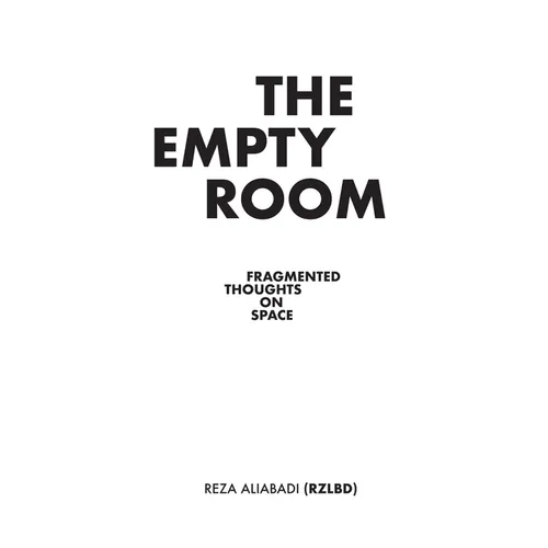 The Empty Room: Fragmented Thoughts on Space