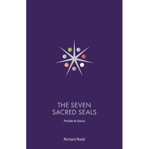 The Seven Sacred Seals: Portals To Grace