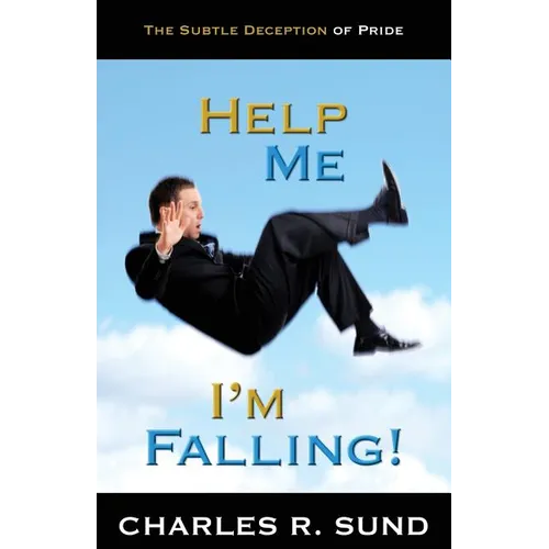 Help Me I'm Falling!: The Subtle Deception of Pride