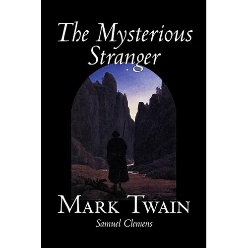 The Mysterious Stranger by Mark Twain, Fiction, Classics, Fantasy & Magic