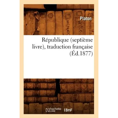 République (Septième Livre), Traduction Française (Éd.1877)