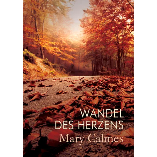 Wandel Des Herzens: Volume 1