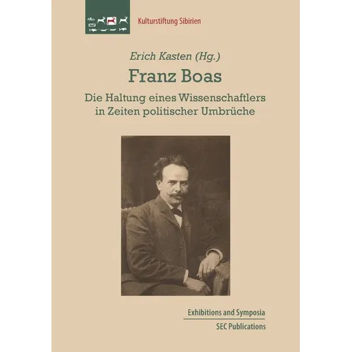 Franz Boas: Die Haltung eines Wissenschaftlers in Zeiten politischer Umbrüche