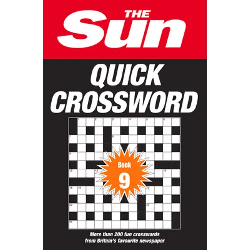 The Sun Puzzle Books - The Sun Quick Crossword Book 9: 200 Fun Crosswords from Britain's Favourite Newspaper