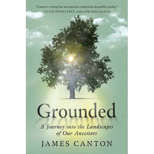 Grounded: A Journey Into the Landscapes of Our Ancestors