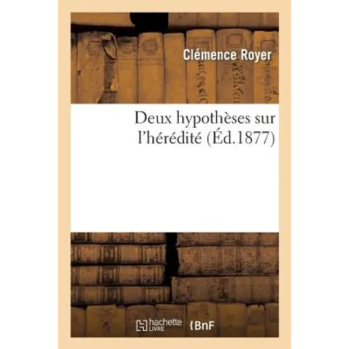 Deux Hypothèses Sur l'Hérédité