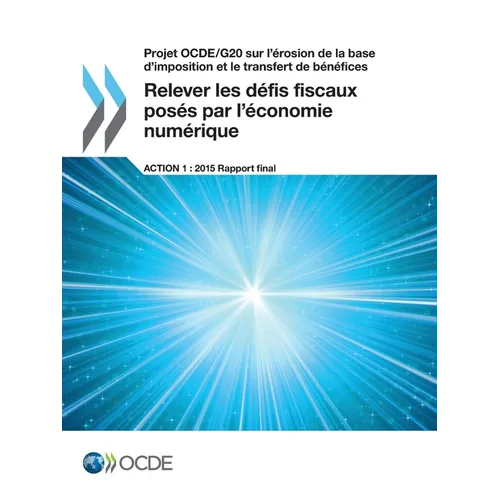 Relever les défis fiscaux posés par l'économie numérique, Action 1 - Rapport final 2015