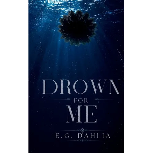 Drown For Me