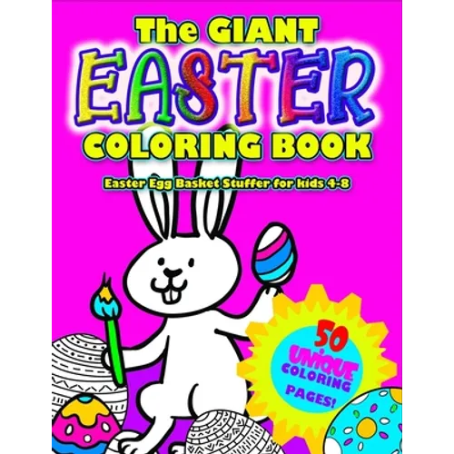 The GIANT EASTER COLORING BOOK: Easter Egg Basket Stuffer for 4-8: Awesome Big Book of Easter Coloring Fun - 50 unique Easter designs to color: Cute B