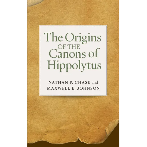 The Origins of the Canons of Hippolytus