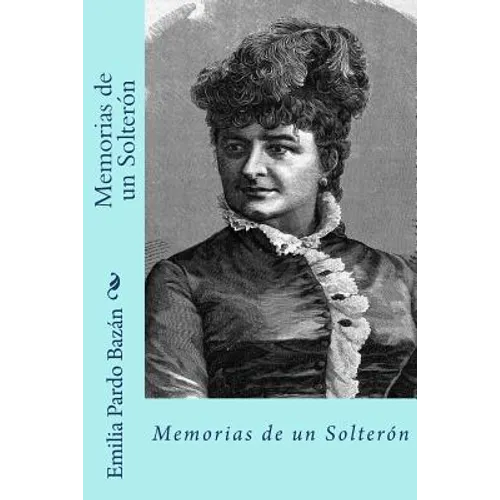 Memorias de un solteron (Spanish Edition)
