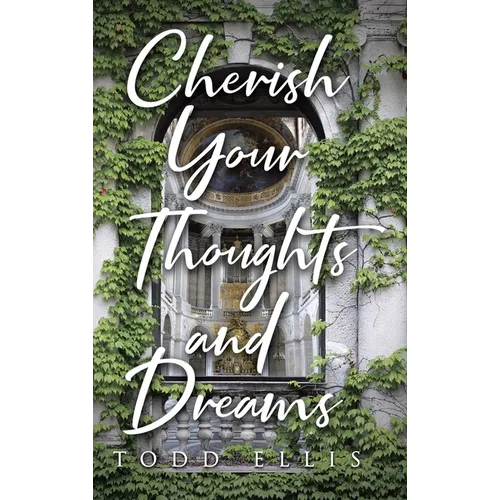 Cherish Your Thoughts and Dreams