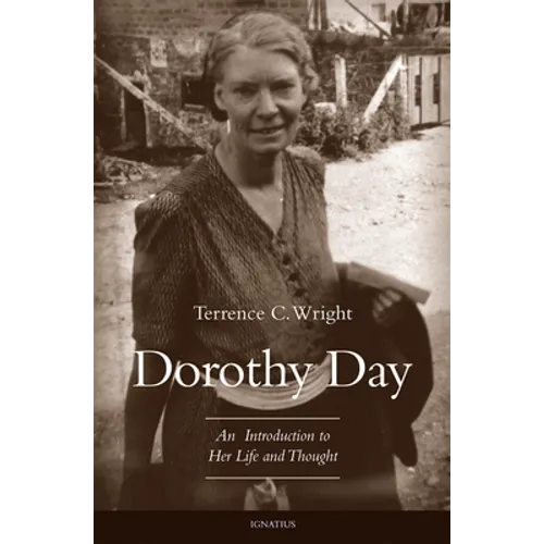 Dorothy Day: An Introduction to Her Life and Thought