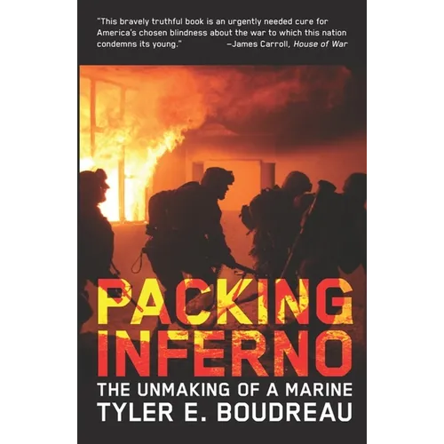 Packing Inferno: The Unmaking of a Marine