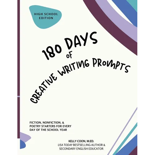 180 Days of Creative Writing Prompts: High School Edition