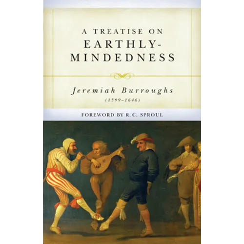 A Treatise on Earthly-Mindedness
