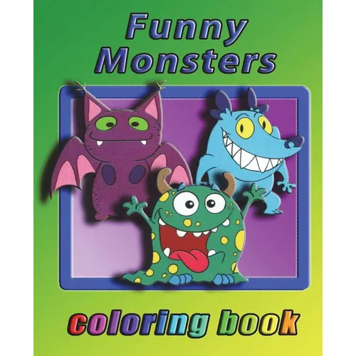 Funny Monsters: Coloring book for all ages