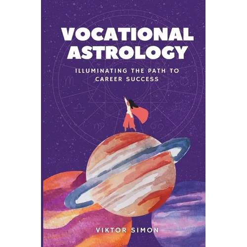 Vocational Astrology: Illuminating the Path to Career Success