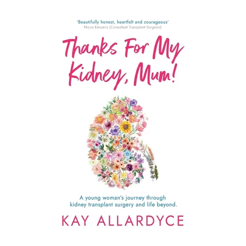 Thanks For My Kidney, Mum!