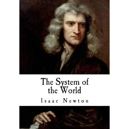 The System of the World: The Principia