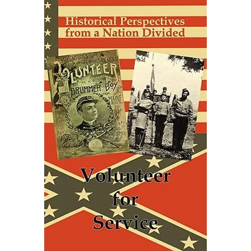 Historical Perspectives from a Nation Divided: Volunteer for Service