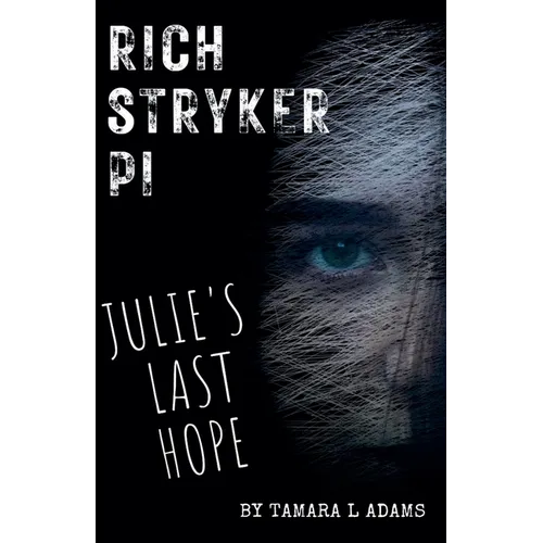 Rich Stryker PI: Julie's Last Hope