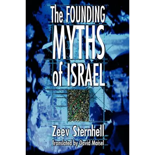 The Founding Myths of Israel: Nationalism, Socialism, and the Making of the Jewish State