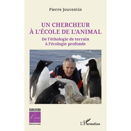 Un chercheur à l'école de l'animal: De l'éthologie de terrain à l'écologie profonde