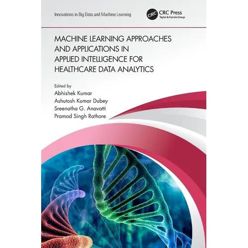 Machine Learning Approaches and Applications in Applied Intelligence for Healthcare Data Analytics