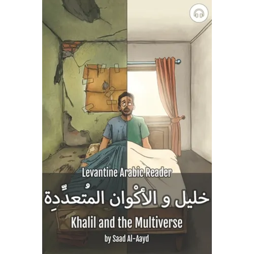 Khalil and the Multiverse: Levantine Arabic Reader (Syrian Arabic)