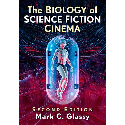 The Biology of Science Fiction Cinema, 2d ed.