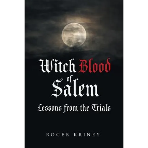 Witch Blood of Salem: Lessons from the Trials