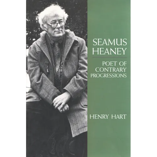 Seamus Heaney: Poet of Contrary Progressions