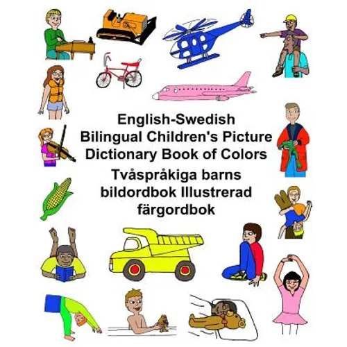 English-Swedish Bilingual Children's Picture Dictionary Book of Colors Tvåspråkiga barns bildordbok Illustrerad färgordbok
