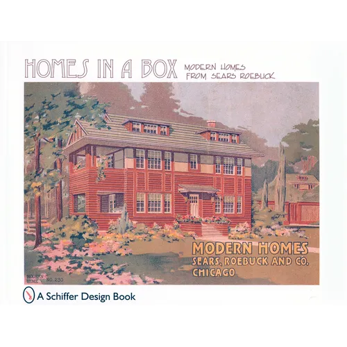 Homes in a Box: Modern Homes from Sears Roebuck